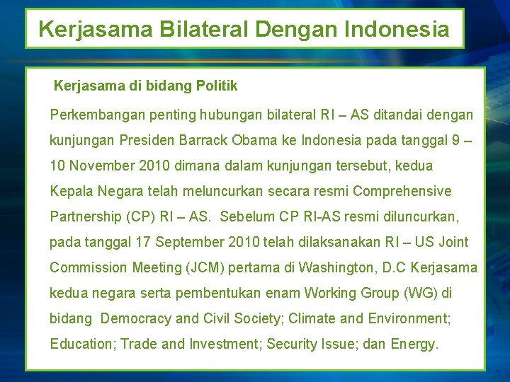 Kerjasama Bilateral Dengan Indonesia Kerjasama di bidang Politik Perkembangan penting hubungan bilateral RI –