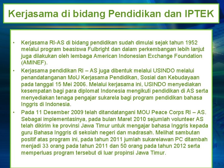 Kerjasama di bidang Pendidikan dan IPTEK • • • Kerjasama RI-AS di bidang pendidikan