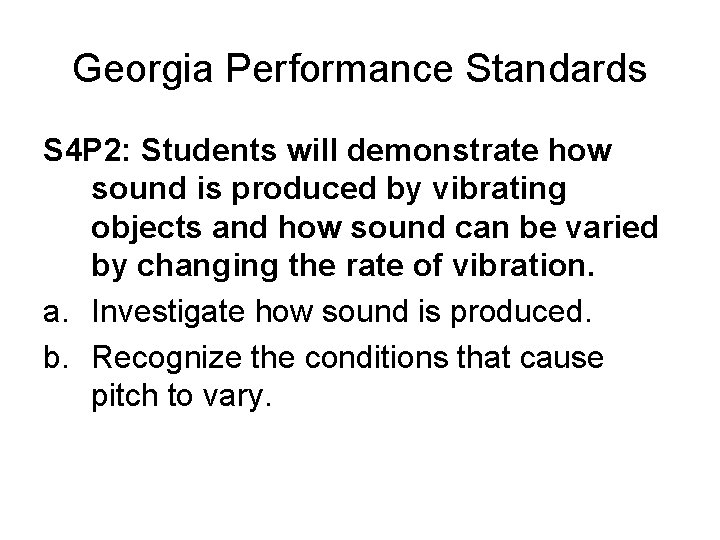Georgia Performance Standards S 4 P 2: Students will demonstrate how sound is produced