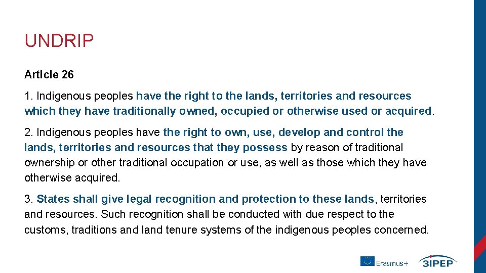 UNDRIP Article 26 1. Indigenous peoples have the right to the lands, territories and