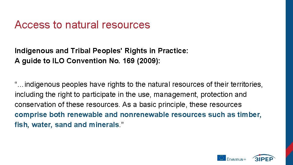 Access to natural resources Indigenous and Tribal Peoples' Rights in Practice: A guide to