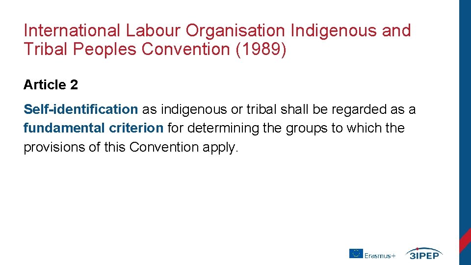 International Labour Organisation Indigenous and Tribal Peoples Convention (1989) Article 2 Self-identification as indigenous