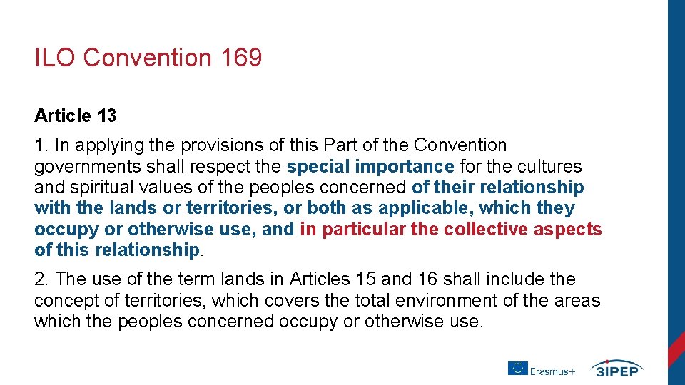 ILO Convention 169 Article 13 1. In applying the provisions of this Part of