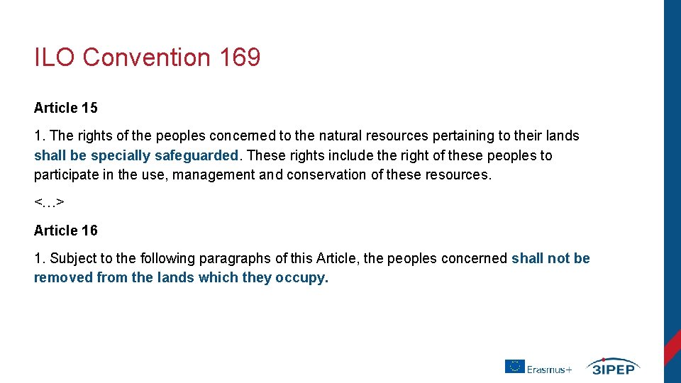 ILO Convention 169 Article 15 1. The rights of the peoples concerned to the
