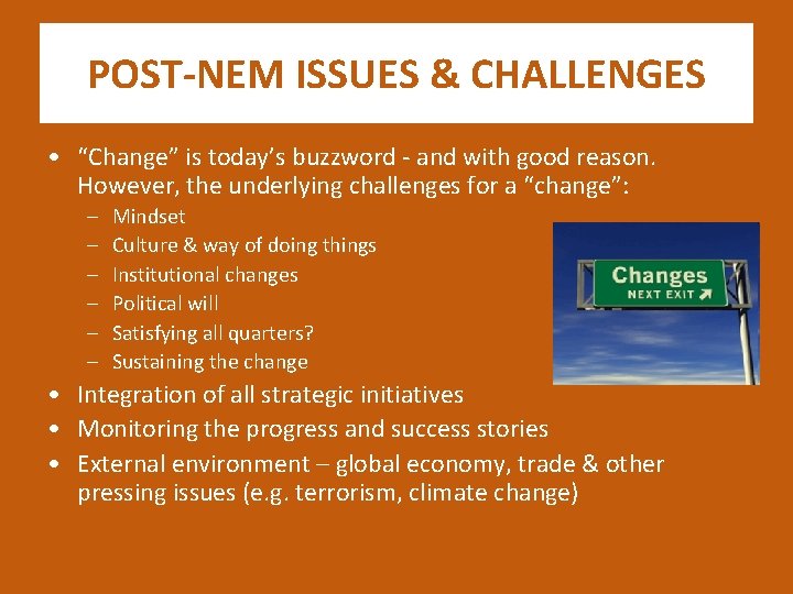 POST-NEM ISSUES & CHALLENGES • “Change” is today’s buzzword - and with good reason.