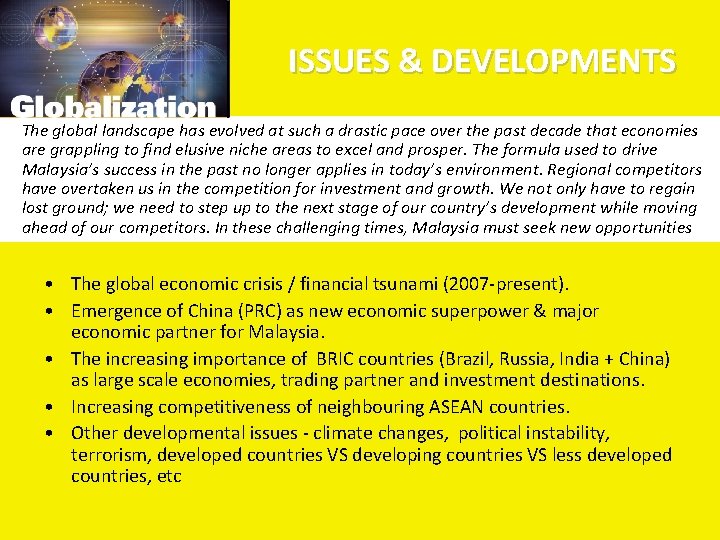 ISSUES & DEVELOPMENTS The global landscape has evolved at such a drastic pace over