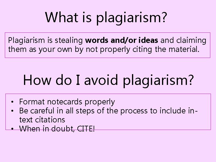 What is plagiarism? Plagiarism is stealing words and/or ideas and claiming them as your