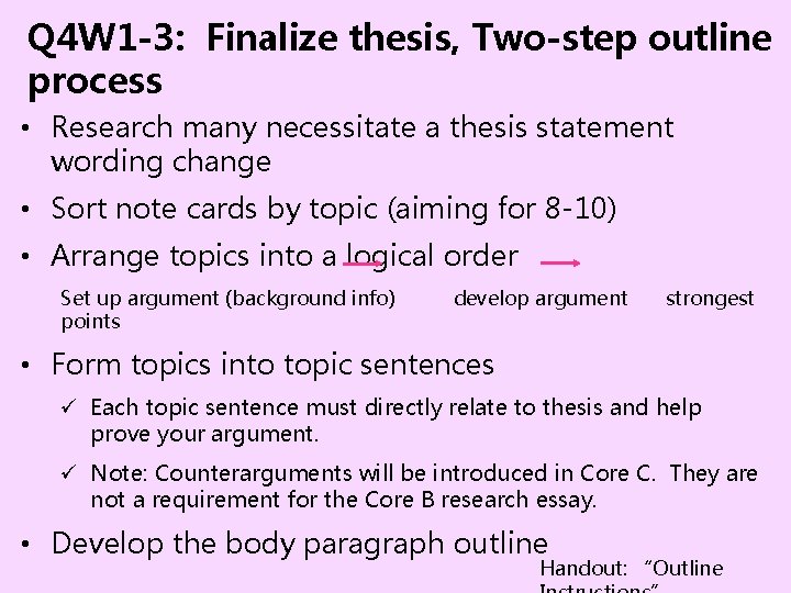 Q 4 W 1 -3: Finalize thesis, Two-step outline process • Research many necessitate