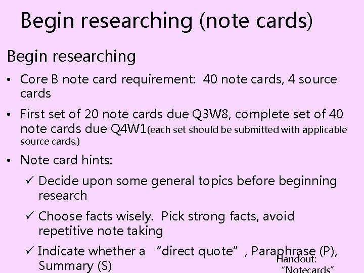 Begin researching (note cards) Begin researching • Core B note card requirement: 40 note
