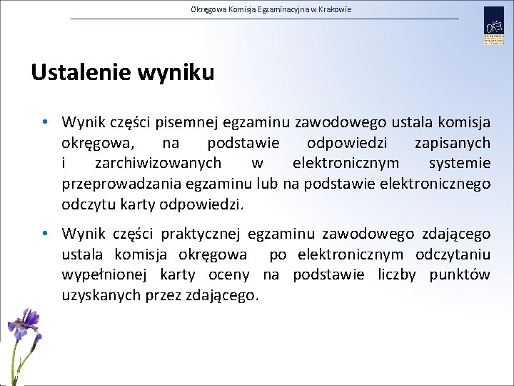 Okręgowa Komisja Egzaminacyjna w Krakowie Ustalenie wyniku • Wynik części pisemnej egzaminu zawodowego ustala