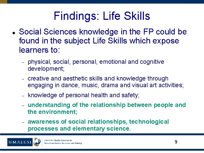 Findings: Life Skills Social Sciences knowledge in the FP could be found in the