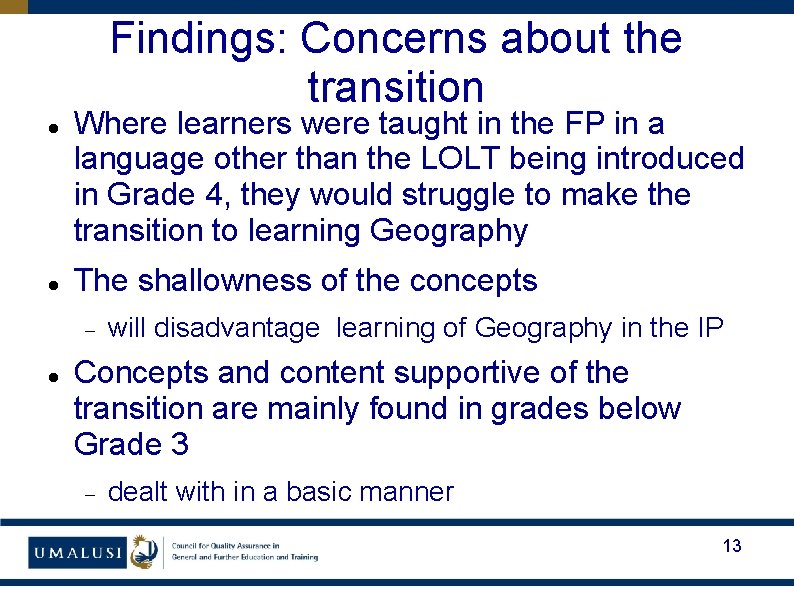 Findings: Concerns about the transition Where learners were taught in the FP in a