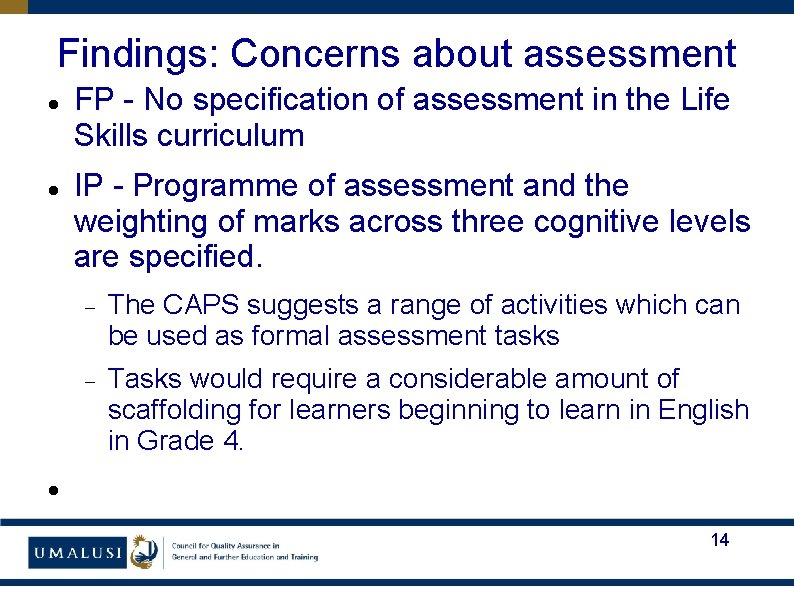 Findings: Concerns about assessment FP - No specification of assessment in the Life Skills