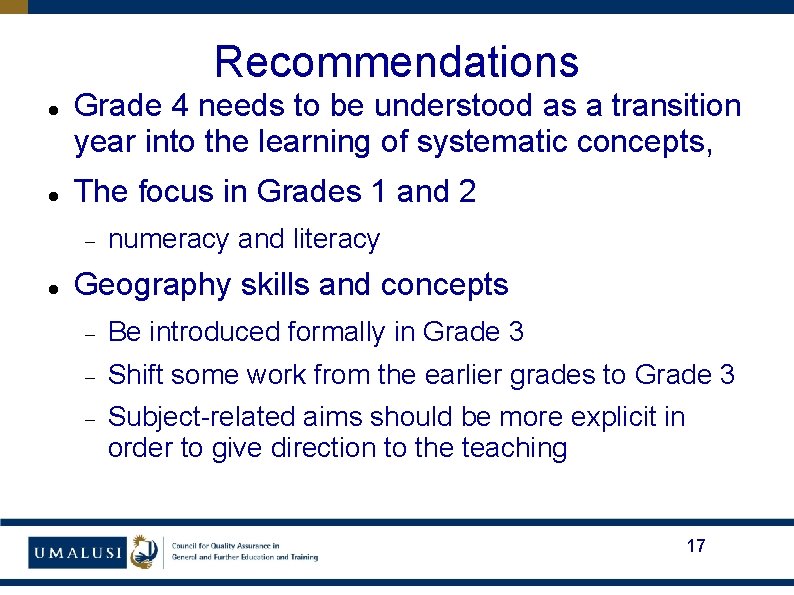 Recommendations Grade 4 needs to be understood as a transition year into the learning