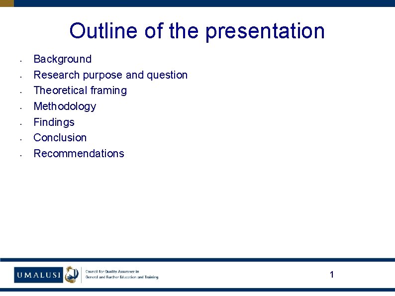 Outline of the presentation • • Background Research purpose and question Theoretical framing Methodology