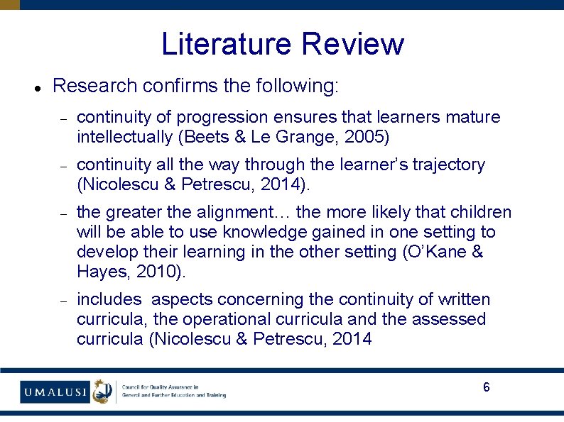 Literature Review Research confirms the following: continuity of progression ensures that learners mature intellectually