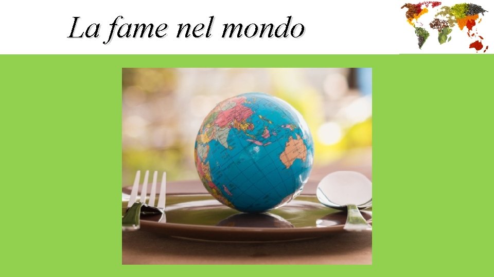 La fame nel mondo La fame nel mondo