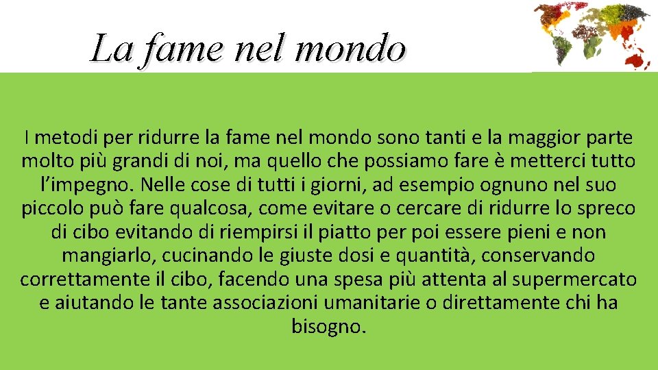 La fame nel mondo I metodi per ridurre la fame nel mondo sono tanti La fame nel mondo I metodi per ridurre la fame nel mondo sono tanti