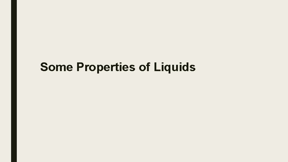 Some Properties of Liquids 