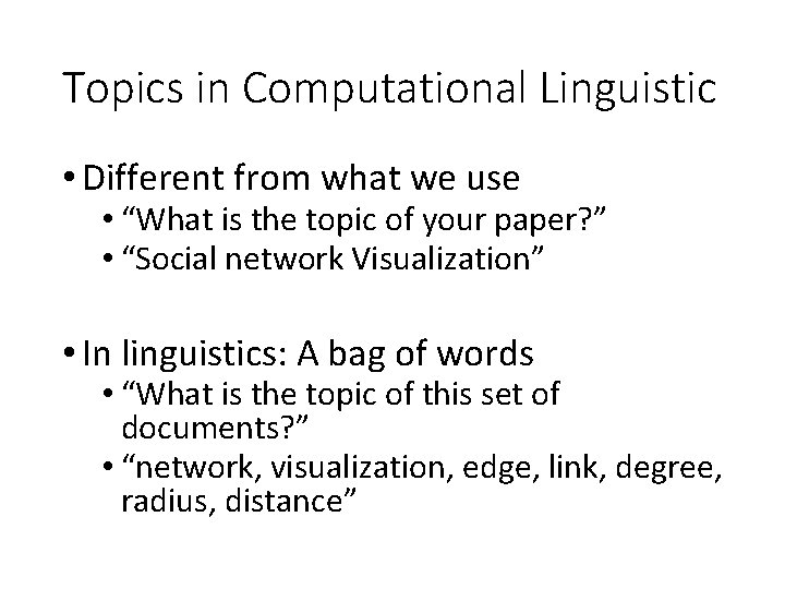 Topics in Computational Linguistic • Different from what we use • “What is the Topics in Computational Linguistic • Different from what we use • “What is the