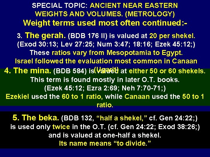 SPECIAL TOPIC: ANCIENT NEAR EASTERN WEIGHTS AND VOLUMES. (METROLOGY) Weight terms used most often