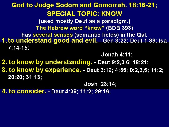 God to Judge Sodom and Gomorrah. 18: 16 -21; SPECIAL TOPIC: KNOW (used mostly
