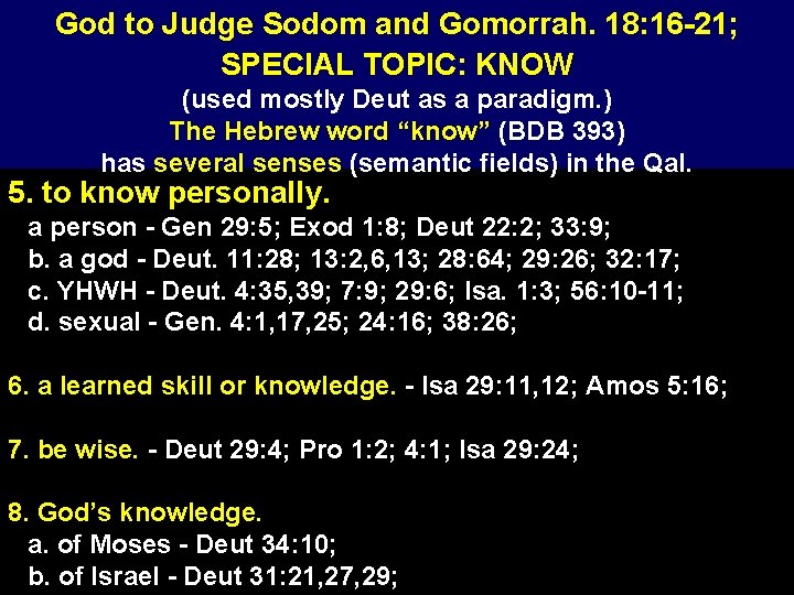 God to Judge Sodom and Gomorrah. 18: 16 -21; SPECIAL TOPIC: KNOW (used mostly