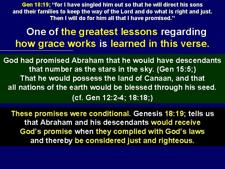 Gen 18: 19; “for I have singled him out so that he will direct