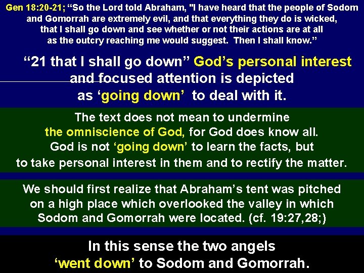 Gen 18: 20 -21; “So the Lord told Abraham, "I have heard that the