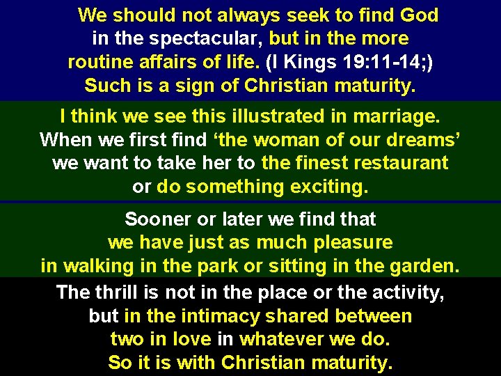 We should not always seek to find God in the spectacular, but in the