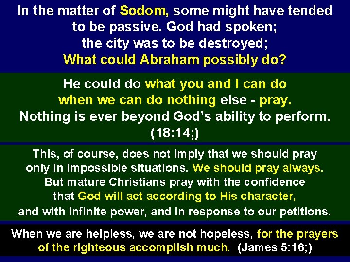 In the matter of Sodom, some might have tended to be passive. God had