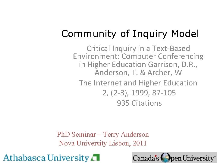 Community of Inquiry Model Critical Inquiry in a Text-Based Environment: Computer Conferencing in Higher