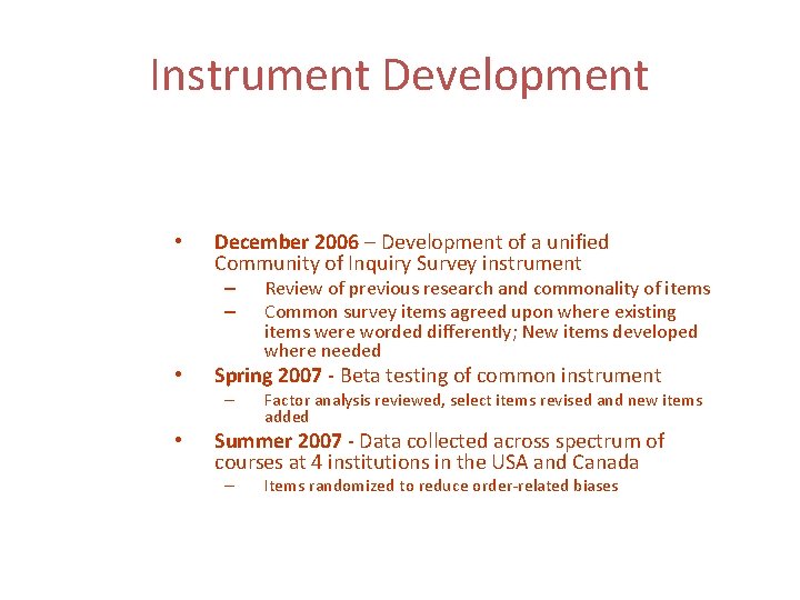 Instrument Development • December 2006 – Development of a unified Community of Inquiry Survey