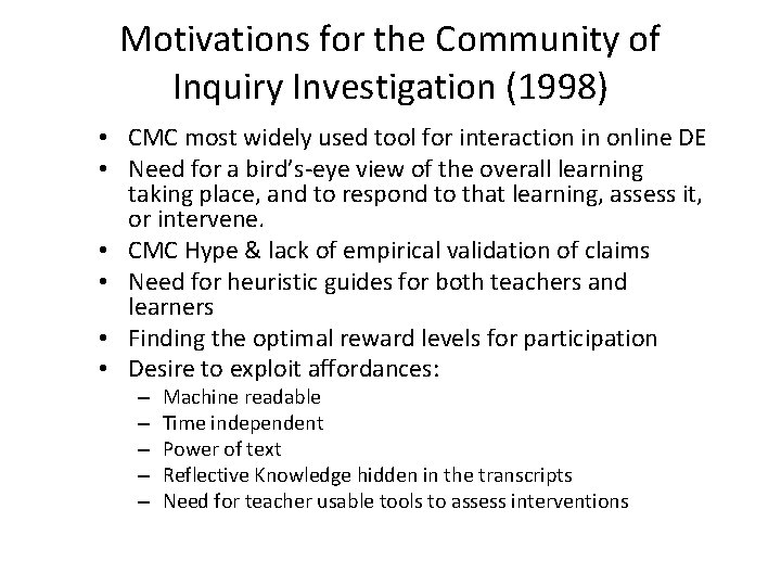 Motivations for the Community of Inquiry Investigation (1998) • CMC most widely used tool