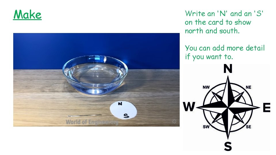 Make Write an 'N' and an 'S' on the card to show north and