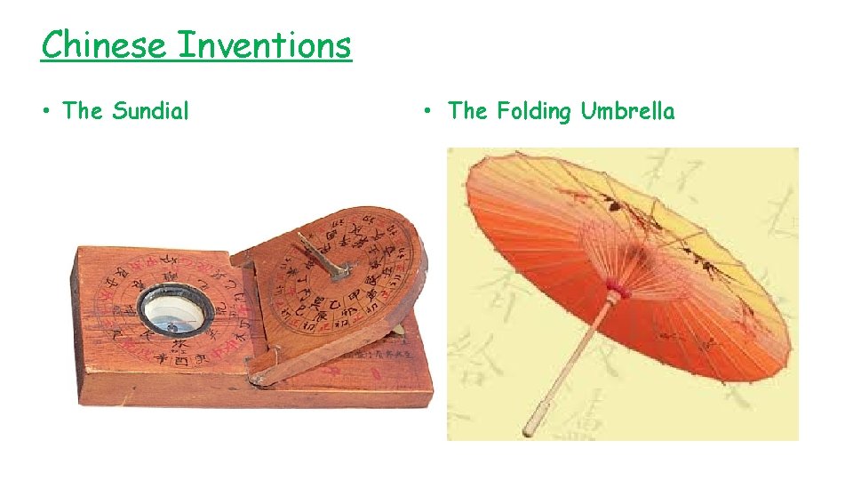 Chinese Inventions • The Sundial • The Folding Umbrella 