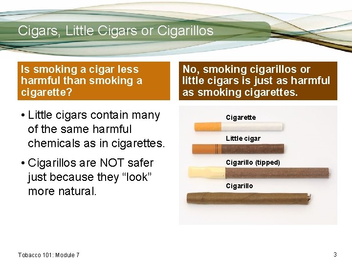 Cigars, Little Cigars or Cigarillos Is smoking a cigar less harmful than smoking a