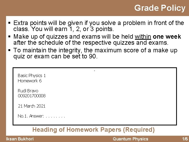 Grade Policy § Extra points will be given if you solve a problem in