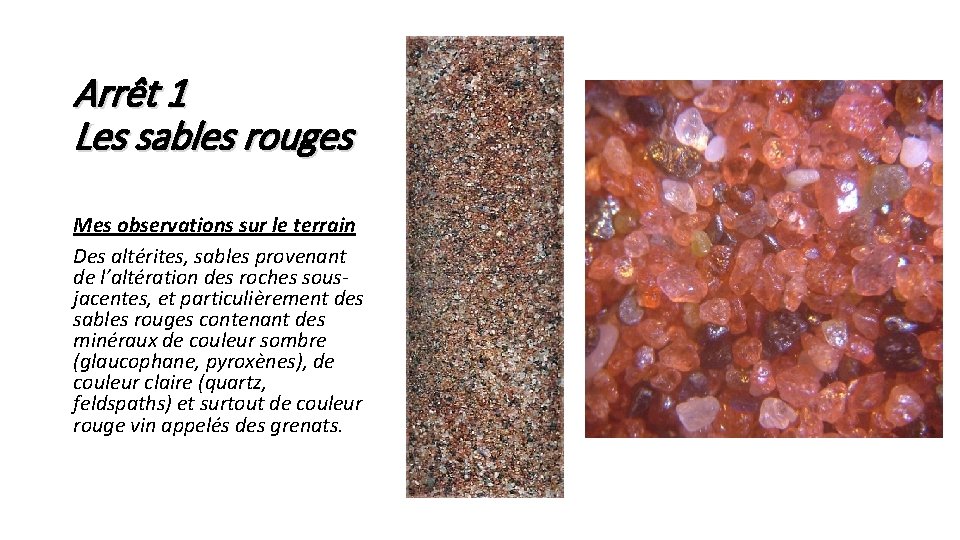 Arrêt 1 Les sables rouges Mes observations sur le terrain Des altérites, sables provenant