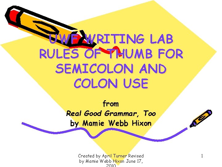 UWF WRITING LAB RULES OF THUMB FOR SEMICOLON AND COLON USE from Real Good