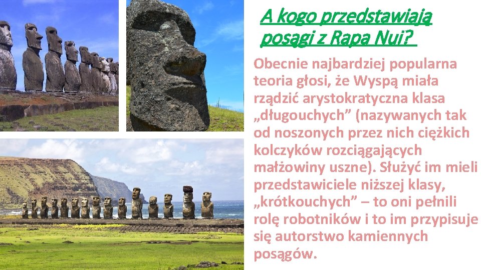 A kogo przedstawiają posągi z Rapa Nui? Obecnie najbardziej popularna teoria głosi, że Wyspą