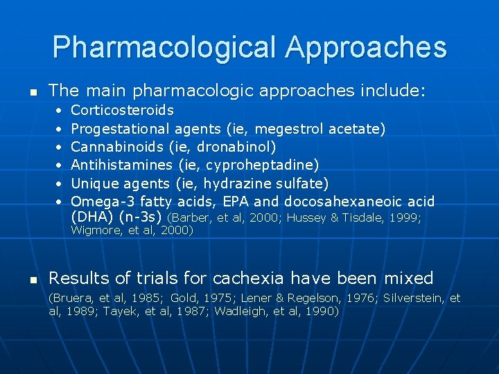 Pharmacological Approaches n The main pharmacologic approaches include: • • • Corticosteroids Progestational agents