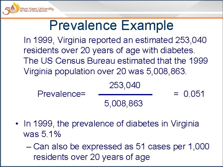 Prevalence Example In 1999, Virginia reported an estimated 253, 040 residents over 20 years