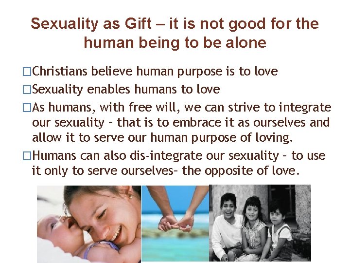 Sexuality as Gift – it is not good for the human being to be