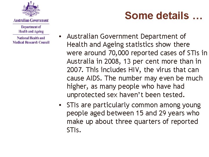 Some details … • Australian Government Department of Health and Ageing statistics show there