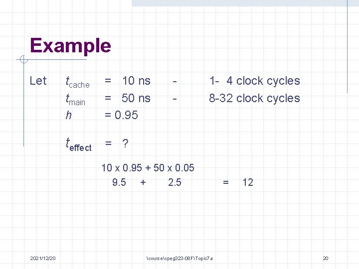 Example Let tcache tmain h = 10 ns = 50 ns = 0. 95