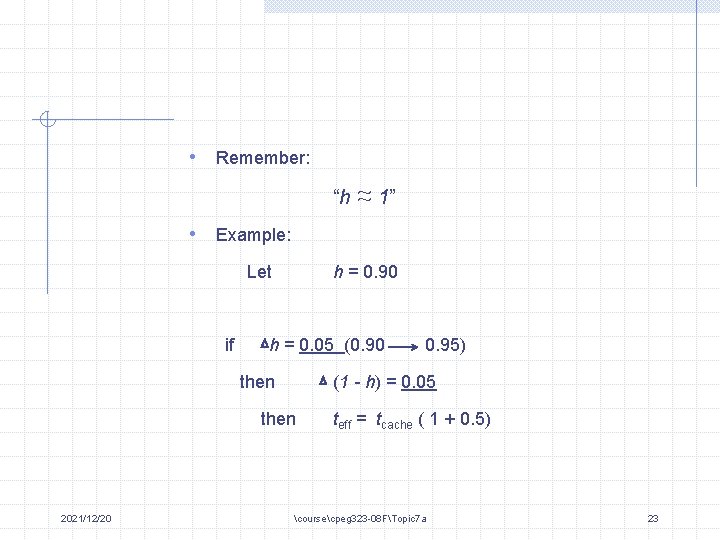  • Remember: “h ~ ~ 1” • Example: Let if h = 0.