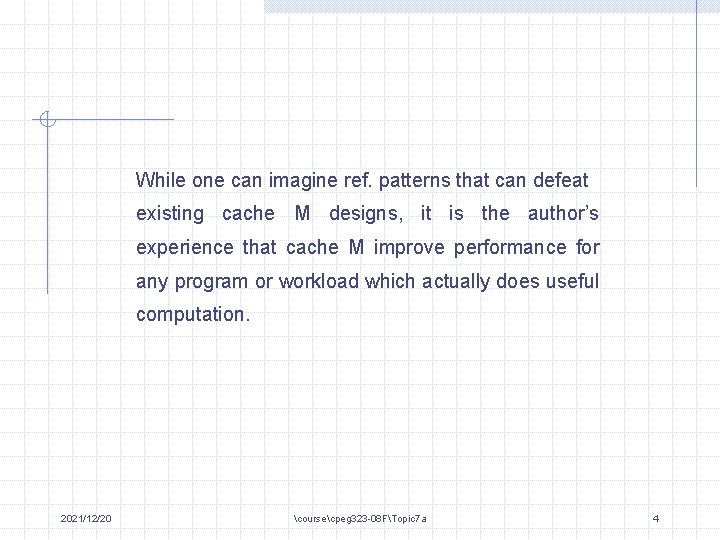 While one can imagine ref. patterns that can defeat existing cache M designs, it