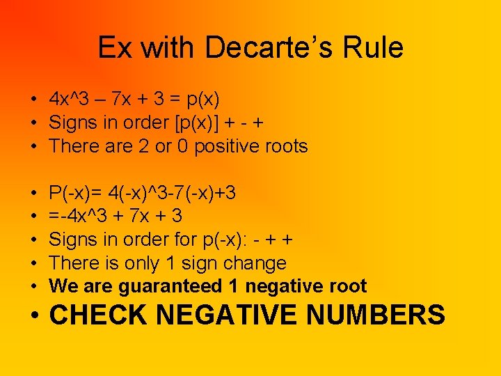 Ex with Decarte’s Rule • 4 x^3 – 7 x + 3 = p(x)