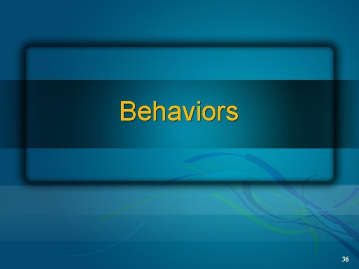 Behaviors 36 